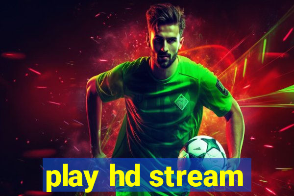 play hd stream